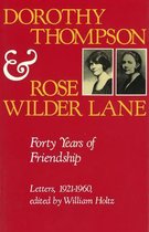 Dorothy Thompson and Rose Wilder Lane: Forty Years of Friendship, Letters, 1921-1960volume 1