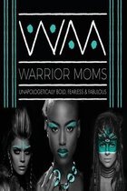 Warrior Moms Project- 10 Months with 10 Grand