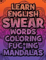 Learn English SWEAR Words Coloring Fuc*ing Mandalas: Relax