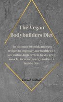 The Vegan Bodybuilders Diet