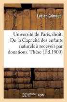 Sciences Sociales- Université de Paris. Faculté de Droit. de la Capacité Des Enfants Naturels À Recevoir Par
