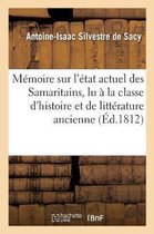 Histoire- M�moire Sur l'�tat Actuel Des Samaritains, Lu � La Classe d'Histoire Et de Litt�rature Ancienne