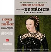 Celine Borello - Catherine De Medicis, La Legende Noire - Une Biogr (4 CD)