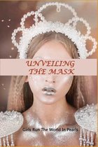 Unveiling The Mask: Girls Run The World In Pearls