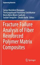 Fracture Failure Analysis of Fiber Reinforced Polymer Matrix Composites