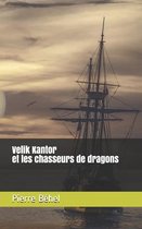 Velik Kantor et les chasseurs de dragons