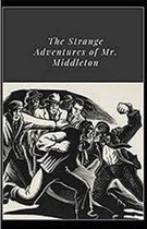 The Strange Adventures of Mr. Middleton Illustrated