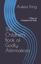 The Children's Book of Godly Affirmations