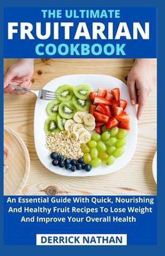 The Ultimate Fruitarian Cookbook - cover