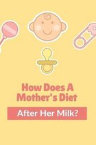 How Does A Mother's Diet Affect Her Milk?