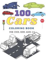 100 Pages Coloring Book: 100 Cars for Kids 2-8