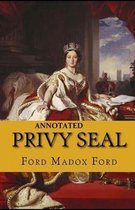 Privy Seal(The Fifth Queen Trilogy #2) Annotated
