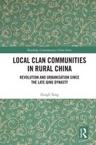 Routledge Contemporary China Series - Local Clan Communities in Rural China
