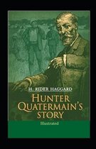 Hunter Quatermain's Story (Illustrated)