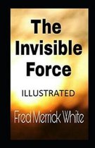 The Invisible Force Illustrated