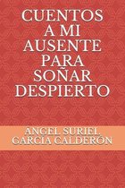 Cuentos a mi ausente para sonar despierto