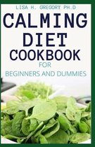 Calming Diet Cookbook for Beginners and Dummies