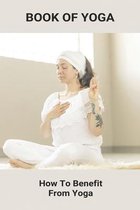 Book Of Yoga: How To Benefit From Yoga