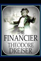 The Financier by Theodore Dreiser - illustrated and annotated edition -