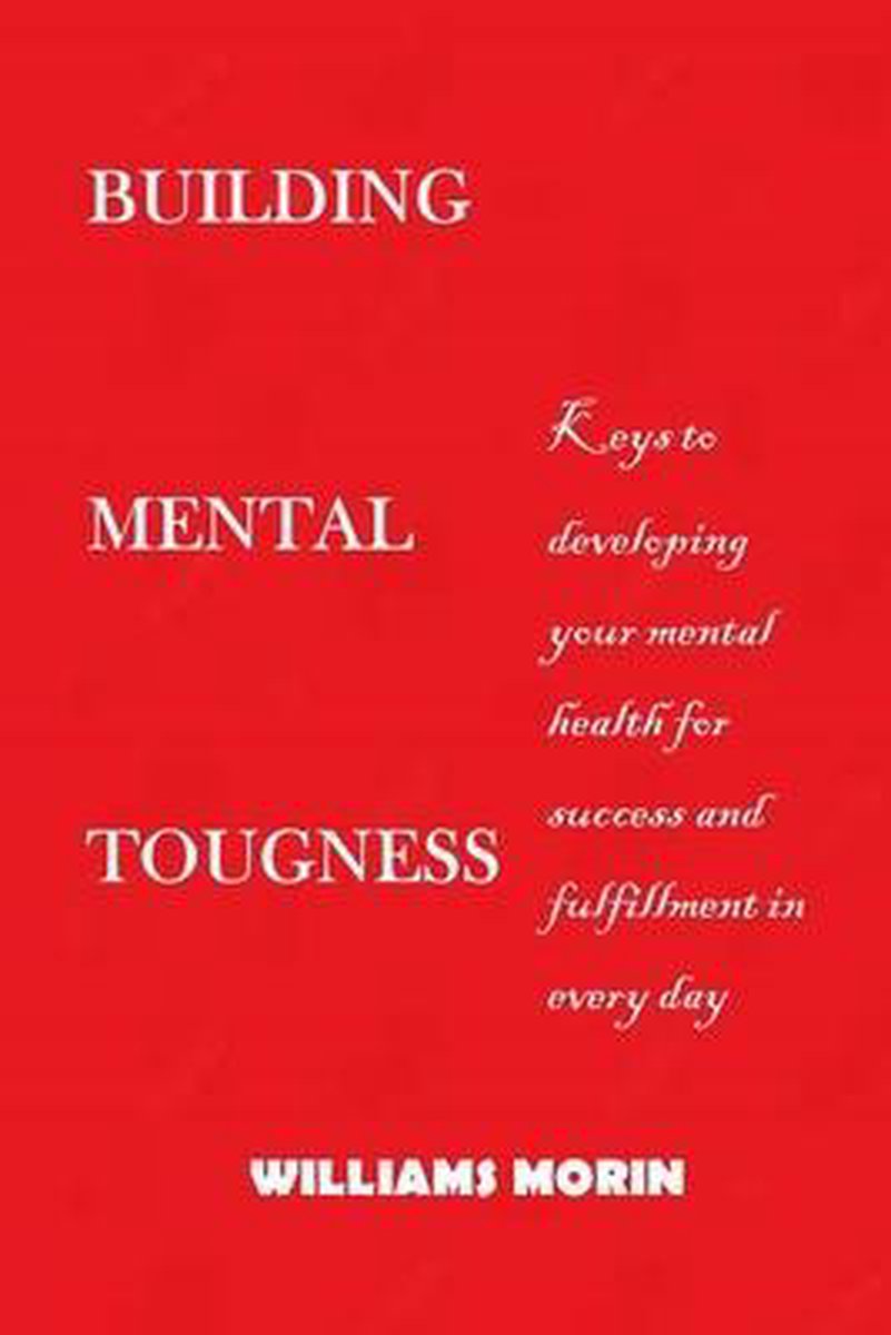 Building Mental Toughness van Williams Morin