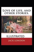 Love of Life & Other Stories Illustrated