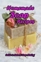 Homemade Soap Recipes: Guide to Natural Soap Making