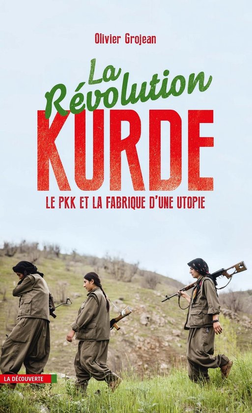 Cahiers libres - La révolution kurde - Le PKK et la fabrique d'uneutopie