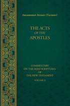 Commentary on the Holy Scriptures of the - The Acts of the Apostles