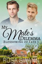 Blossoming of Fate 3 - My Mate’s Dilemma