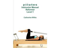 Pilates Instructor Manual Reformer Level