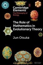 Elements in the Philosophy of Biology-The Role of Mathematics in Evolutionary Theory