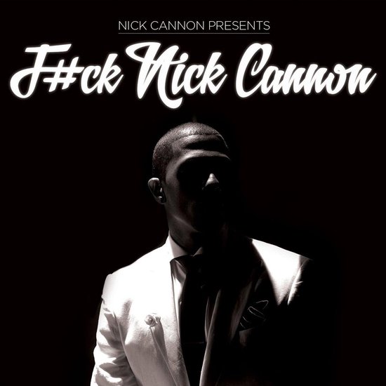 F#ck Nick Cannon - cover