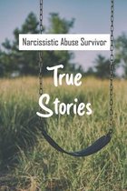 Narcissistic Abuse Survivor: True Stories
