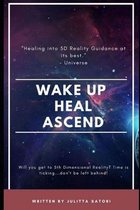 Wake up, Heal, Ascend