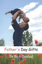 Father's Day Gifts: The Win In Cleveland