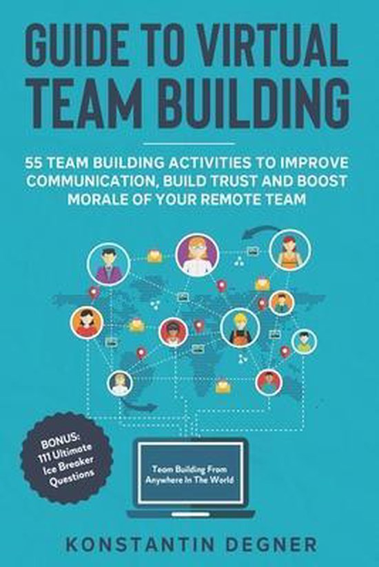 Guide to Virtual Team Building 55 Team Building Activities to Improve Communication,...