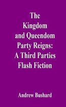 The Kingdom and Queendom Party Reigns