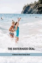 The Sisterhood Deal: A Memoir About Family Bond