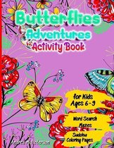 Butterflies Adventures Activity Book for Kids Ages 6-9 Word Search, Mazes, Sudoku, Coloring Pages