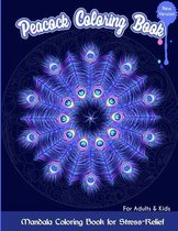 Peacock coloring book: Mandala Coloring book for stress-relief: for adults and Kids Limited Edition