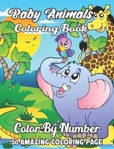 Baby Animals Coloring Book: Easy and Fun Educational Coloring Pages of Animals for Little Kids Age