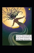 Shaman, Saiva and Sufi, A Study of the Evolution of Malay Magic