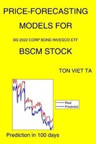 Price-Forecasting Models for Bs 2022 Corp Bond Invesco ETF BSCM Stock