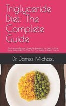 Triglyceride Diet: The Complete Guide