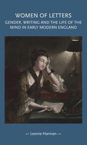 Women of Letters Gender, Writing and the Life of the Mind in Early Modern England Gender in History