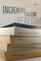 Incremental Realism Postwar American Fiction, Happiness, and WelfareState Liberalism Post45