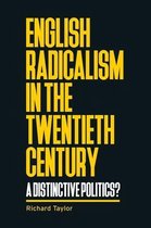 English radicalism in the twentieth century A distinctive politics Manchester University Press