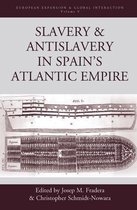 Slavery & Antislavery In Spains Atlantic