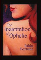 The Incantation of Ophelia