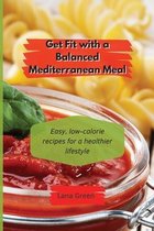 Get fit with a balanced Mediterranean Meal